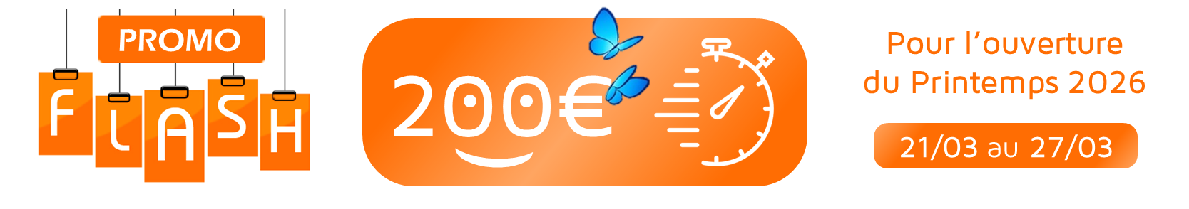 Promotion pour l'ouverture du Printemps 2026 !!